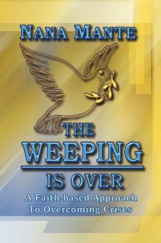 Cover of The Weeping Is Over