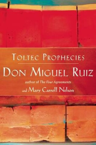 Cover of The Toltec Prophecies of Don Miguel Ruiz