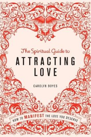 Cover of The Spiritual Guide to Attracting Love