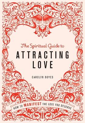 Book cover for The Spiritual Guide to Attracting Love