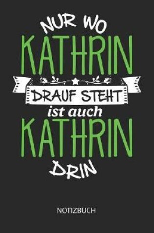 Cover of Nur wo Kathrin drauf steht - Notizbuch