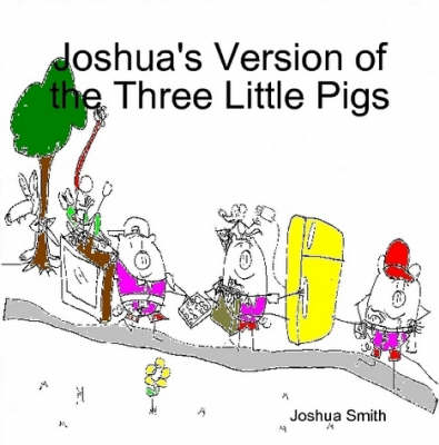 Book cover for Joshua's Version of the Three Little Pigs