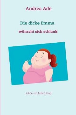 Cover of Die dicke Emma wünscht sich schlank