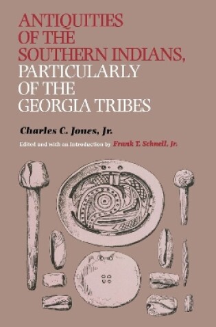 Cover of Antiquities of the Southern Indians, Particularly of the Georgia Tribes