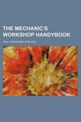 Cover of The Mechanic's Workshop Handybook