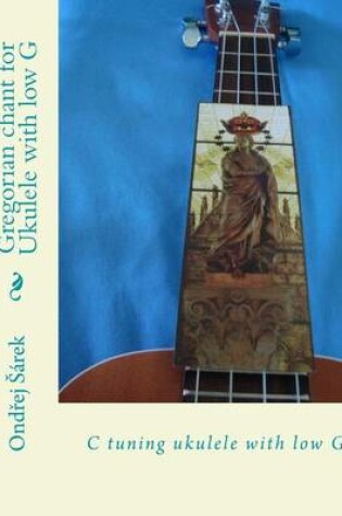 Cover of Gregorian chant for Ukulele with low G