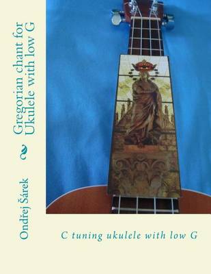 Book cover for Gregorian chant for Ukulele with low G