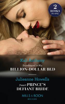 Book cover for Snowbound In His Billion-Dollar Bed / Desert Prince's Defiant Bride