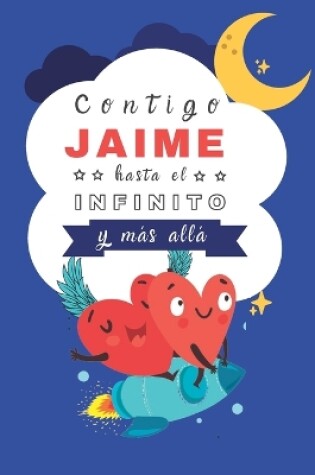 Cover of Contigo Jaime hasta el Infinito y Más Allá