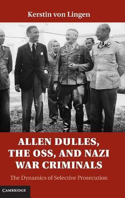 Book cover for Allen Dulles, the OSS, and Nazi War Criminals