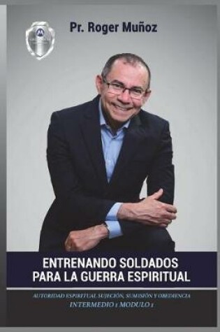 Cover of Entrenando Soldados Para La Guerra Espiritual - Nivel Intermedio 1 Unidad 1