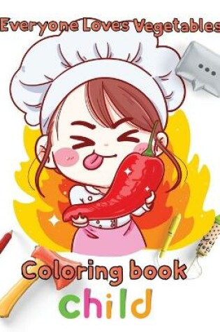 Cover of Everyone Loves Vegetables Coloring book child