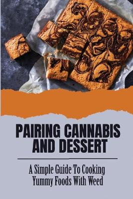 Book cover for Pairing Cannabis And Dessert