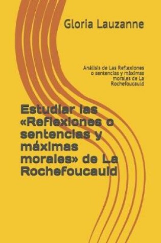 Cover of Estudiar las Reflexiones o sentencias y maximas morales de La Rochefoucauld