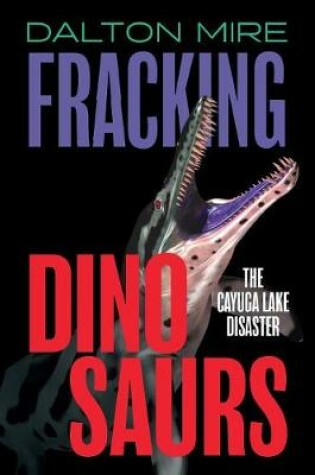 Cover of Fracking Dinosaurs