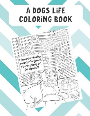 Book cover for A Dogs Life Coloring Book