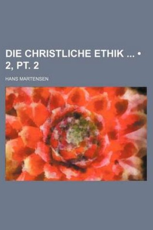 Cover of Die Christliche Ethik (2, PT. 2)