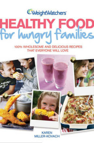 Cover of Weight Watchers Healthy Food for Hungry Families