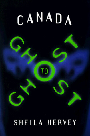 Cover of Canada:Ghost to Ghost O/P