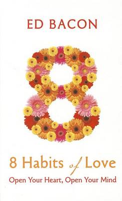 8 Habits of Love by Ed Bacon