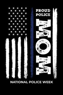 Book cover for Proud Police Mom National Police Week