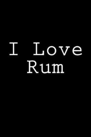 Cover of I Love Rum