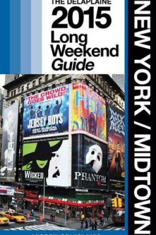 Cover of New York / Midtown - The Delaplaine 2015 Long Weekend Guide