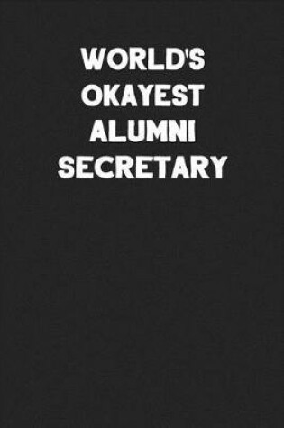 Cover of World's Okayest Alumni Secretary