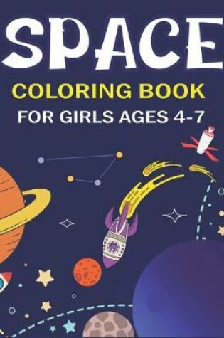 Cover of Space Coloring Book for Girls Ages 4-7