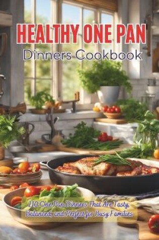 Cover of Healthy One Pan Dinners Cookbook