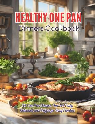 Book cover for Healthy One Pan Dinners Cookbook