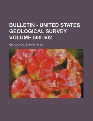 Book cover for Bulletin - United States Geological Survey Volume 500-502