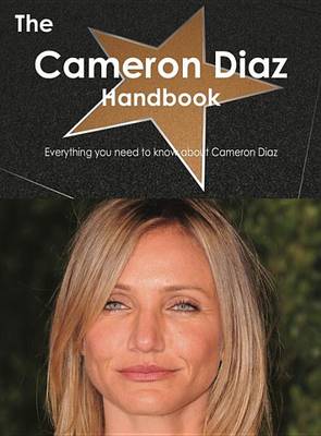 Book cover for The Cameron Diaz Handbook - Everything You Need to Know about Cameron Diaz