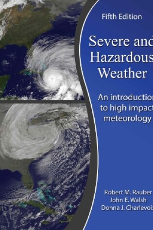 Cover of Severe and Hazardous Weather: An Introduction to High Impact Meteorology