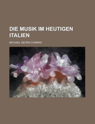 Book cover for Die Musik Im Heutigen Italien