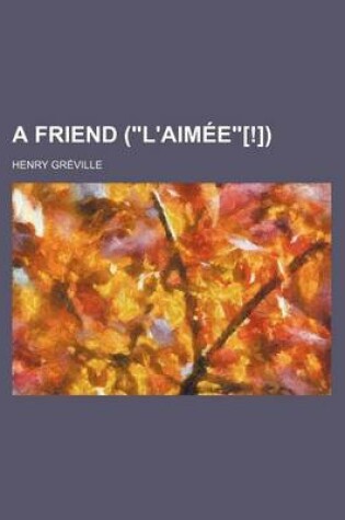 Cover of A Friend ("L'aima(c)E"[!])