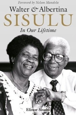 Cover of Walter and Albertina Sisulu: In Our Lifetime