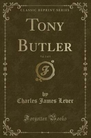 Cover of Tony Butler, Vol. 2 of 3 (Classic Reprint)