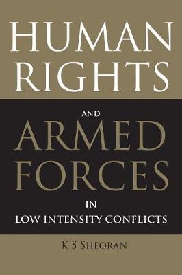 Cover of Human Rights and Armed Forces in Low Intensity Conflicts