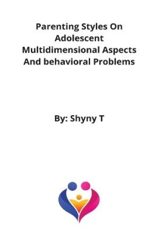 Cover of Parenting Styles On Adolescent Multidimensional Aspects And behavioral Problems