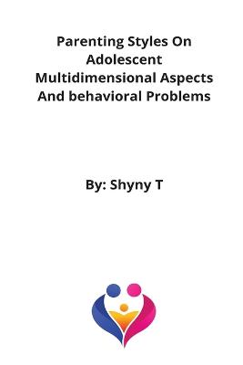 Cover of Parenting Styles On Adolescent Multidimensional Aspects And behavioral Problems