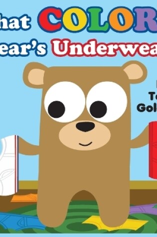 Cover of What Color Is Bear's Underwear?