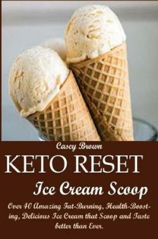 Cover of Keto Reset Ice Cream Scoop