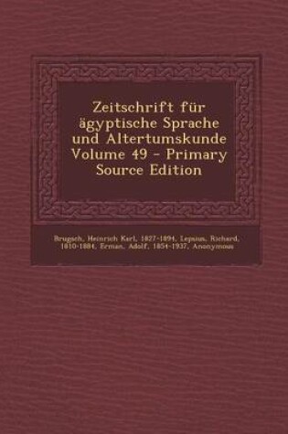 Cover of Zeitschrift Fur Agyptische Sprache Und Altertumskunde Volume 49 - Primary Source Edition