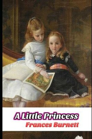 Cover of A Little Princess By Frances Hodgson Burnett (Annotated) Unabridged Classic Edition