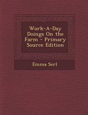 Book cover for Work-A-Day Doings on the Farm - Primary Source Edition