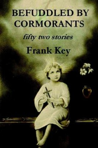 Cover of Befuddled by Cormorants: Fifty Two Stories