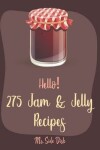 Book cover for Hello! 275 Jam & Jelly Recipes