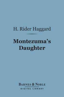 Cover of Montezuma's Daughter (Barnes & Noble Digital Library)