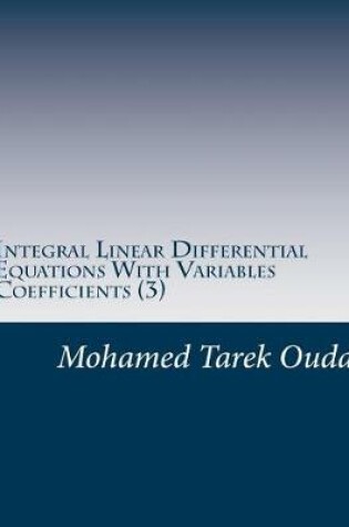 Cover of Integral Linear Differential Equations With Variables Coefficients (3)